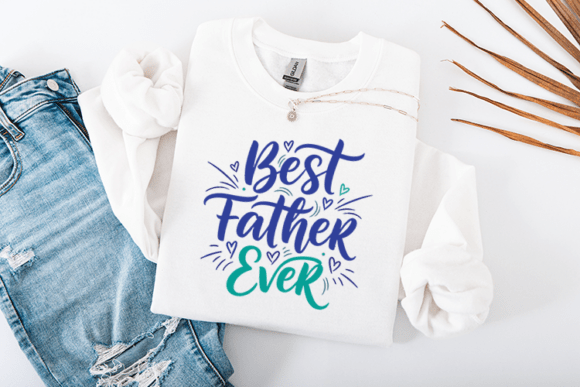 Best Father Ever Dad Quote Design