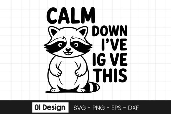 Calm Down Ive Got This Funny SVG PNG