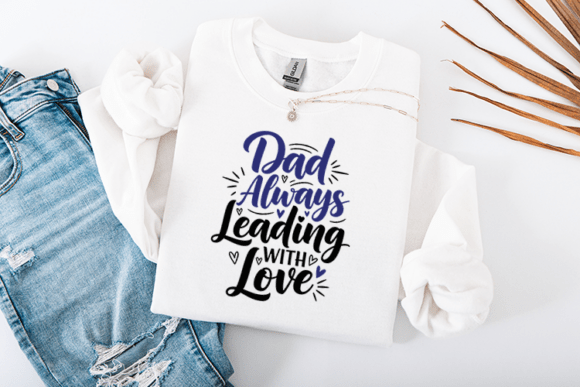 Dad Always Leading with Love Quote