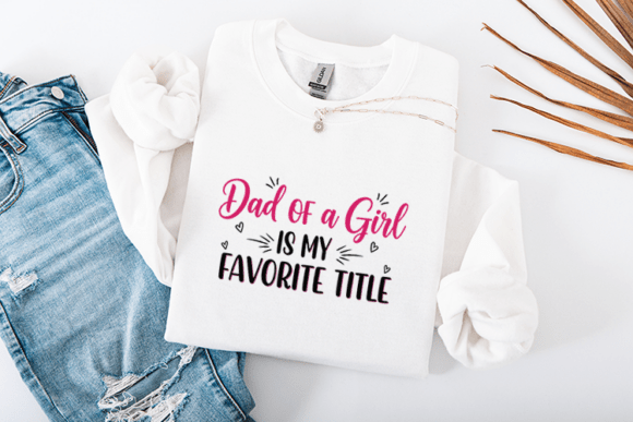 Dad of a Girl Favorite Title Quote