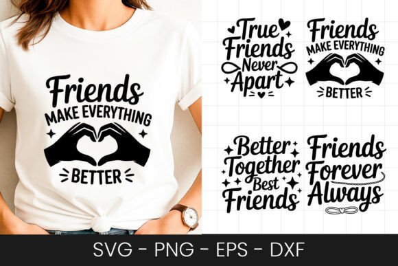 Friends Make Everything Better SVG PNG