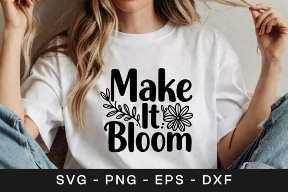 Make It Bloom Floral Inspirational SVG