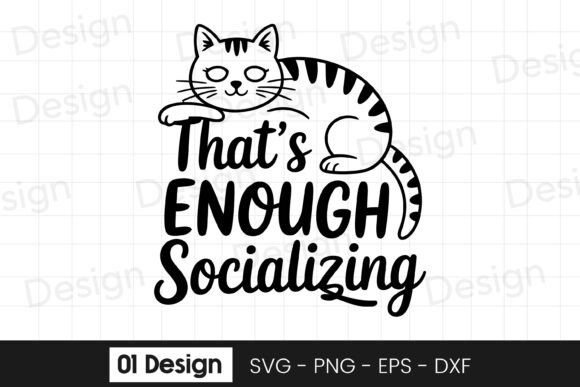 Thats Enough Socializing Funny Cat SVG