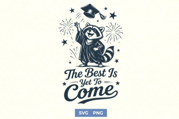 The Best is Yet to Come SVG - Funny PNG
