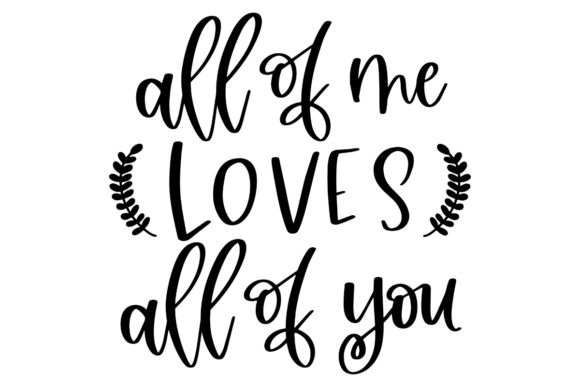 Wedding Love Quote Review: “All of Me Loves All of You” Design